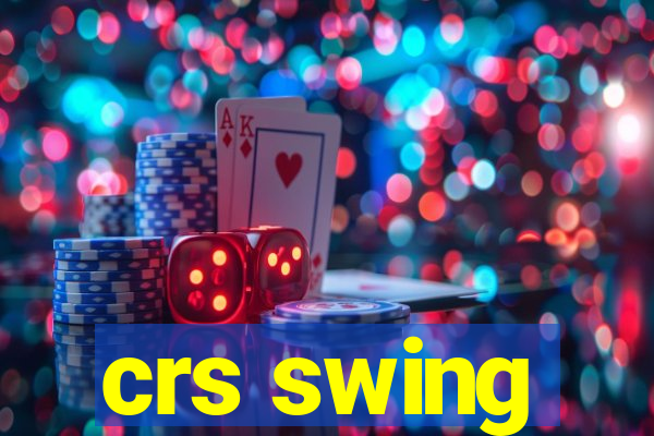 crs swing
